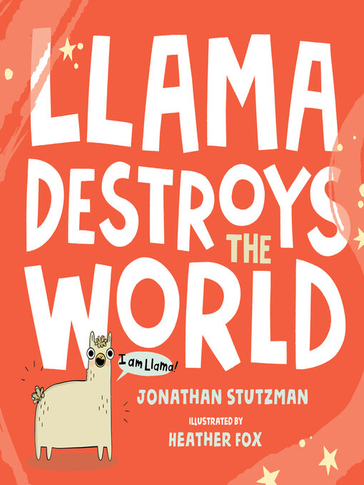 Title details for Llama Destroys the World by Jonathan Stutzman - Wait list